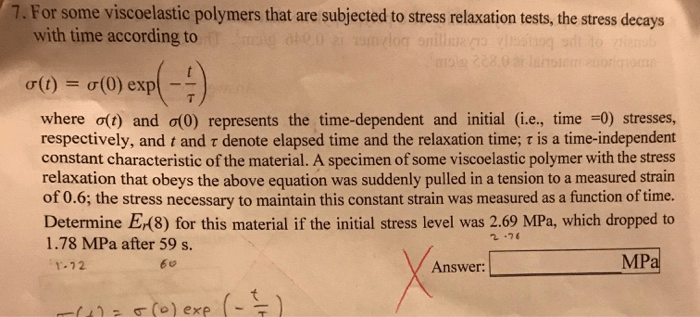 For some viscoelastic polymers that are subjected